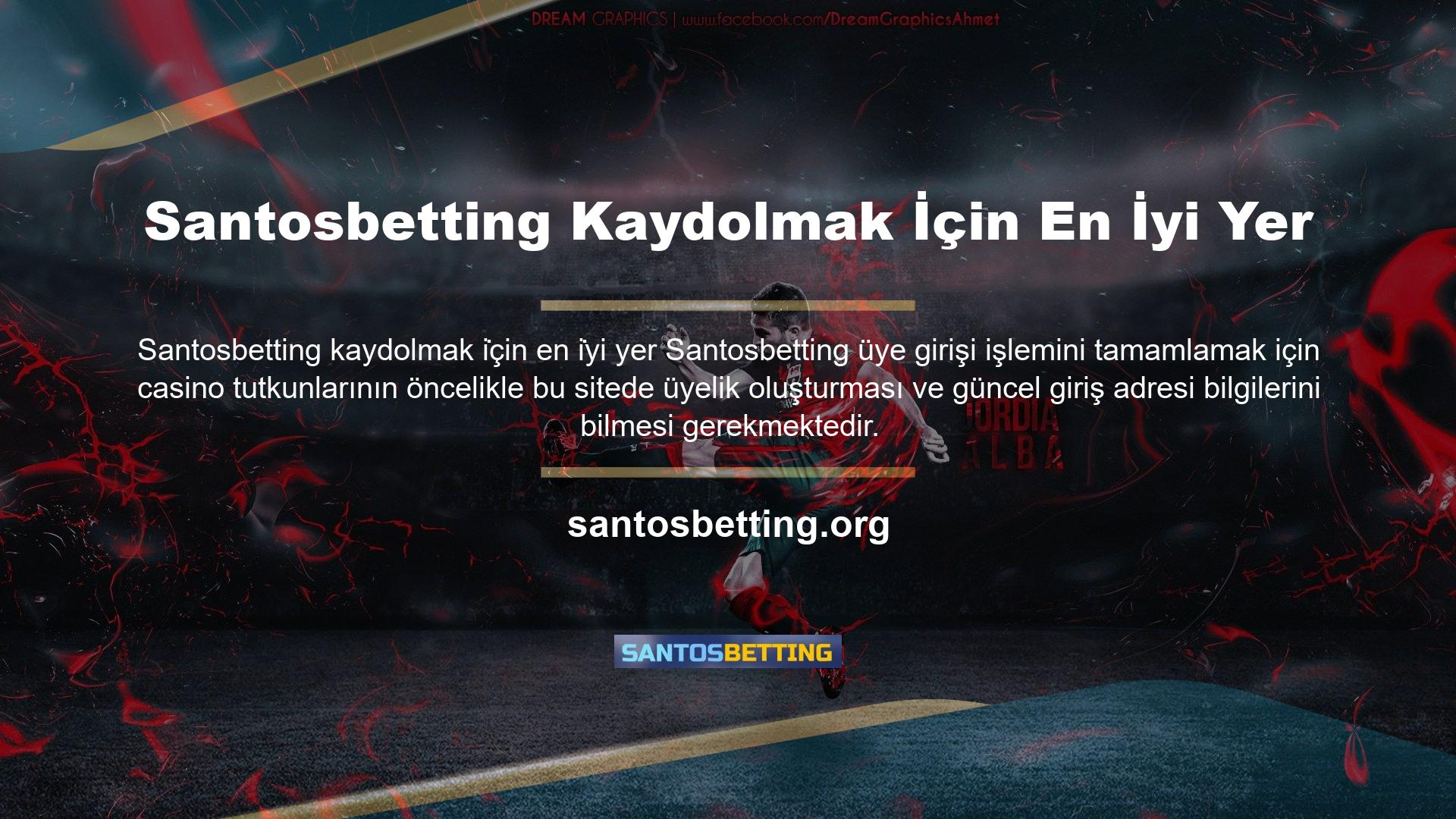 Casino üyeleri, site ana sayfasının sağ üst köşesinde bulunan 'Kaydol' seçeneğini kullanarak Santosbetting kaydolabilirler