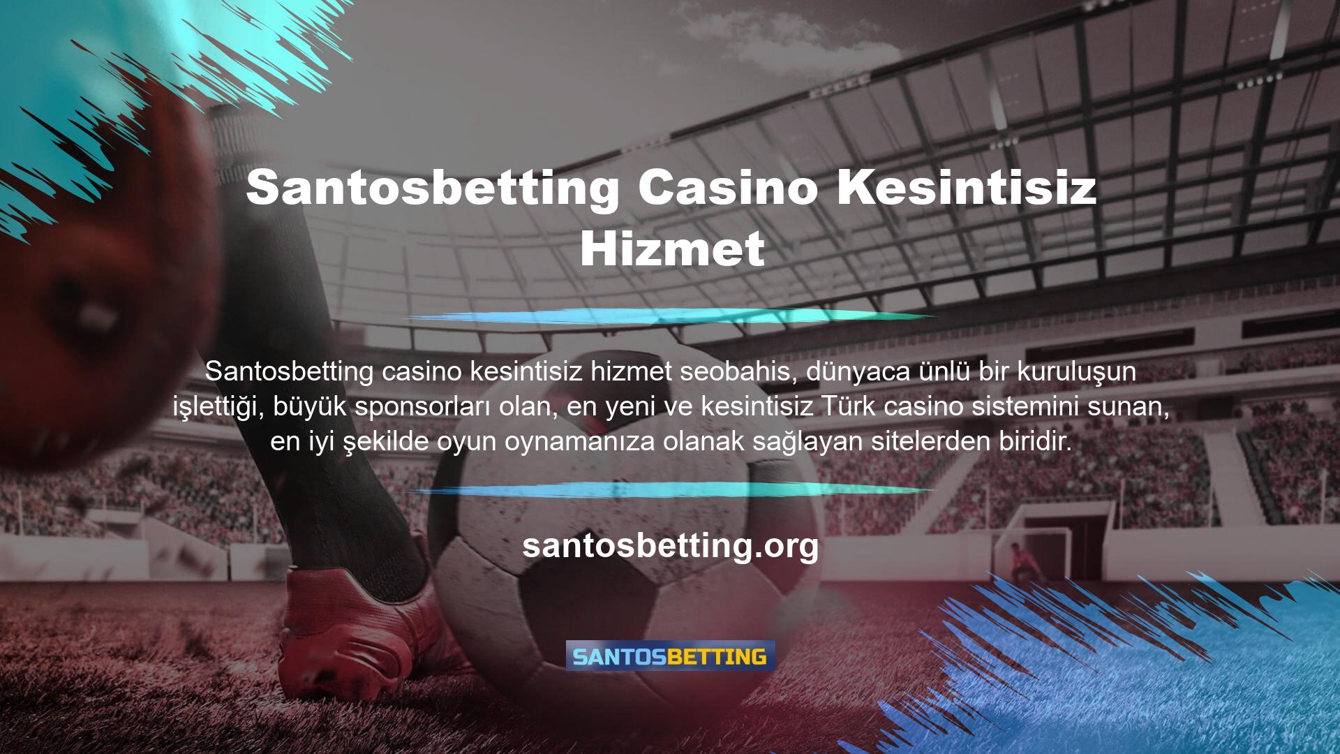 Bir göz atarsanız Santosbetting Casino dünyaca ünlü programlarla doludur