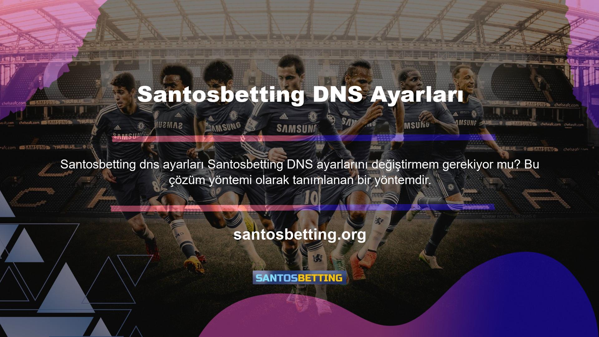 Santosbetting DNS ayarlarını değiştirmeniz gerekiyor mu, bunun zorunlu bir uygulama olmadığını bilmelisiniz